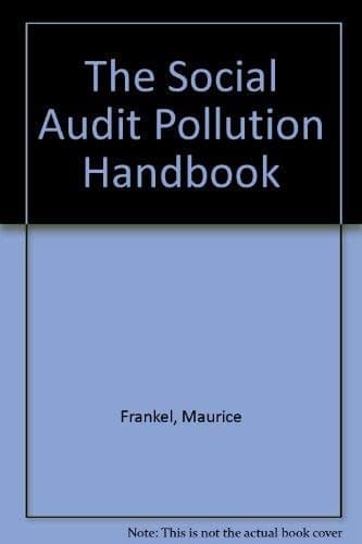 The Social Audit pollution handbook: How to assess environmental and workplace pollution