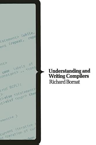Understanding And Writing Compilers: A Do It Yourself Guide