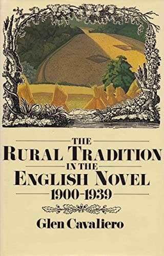 The Rural Tradition in the English Novel, 1900-1939