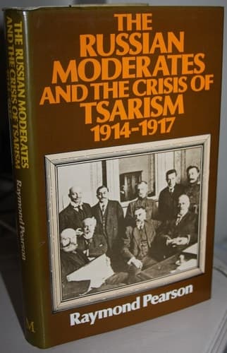The Russian moderates and the crisis of Tsarism, 1914-1917