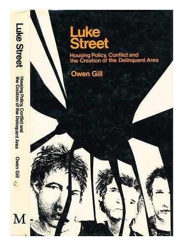 Luke Street: Housing policy, conflict and the creation of the delinquent area