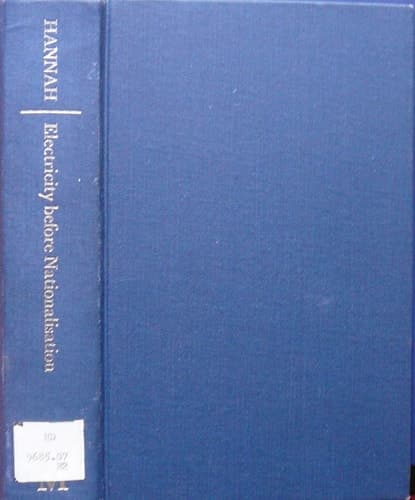 Electricity before nationalisation: A study of the development of the electricity supply industry in Britain to 1948