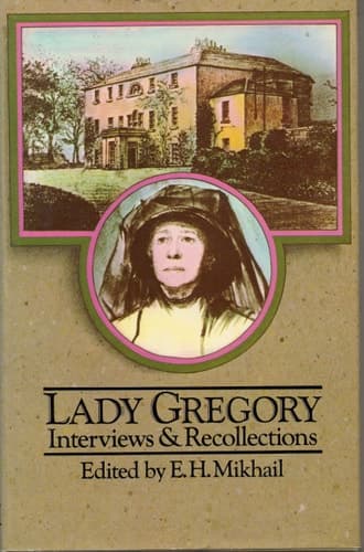 Lady (Isabella Augusta) Gregory. Interviews and Recollections