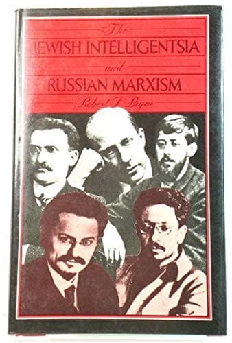 The Jewish intelligentsia and Russian Marxism: A sociological study of intellectual radicalism and ideological divergence