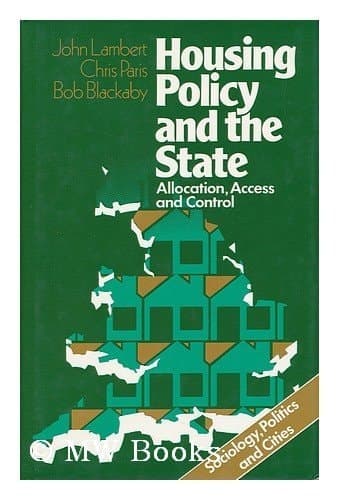 Housing policy and the state: Allocation, access, and control (Sociology, politics, and cities)