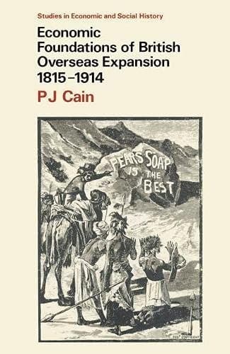 Economic Foundations of British Overseas Expansion, 1815-1914 (Studies in Economic and Social History) (Studies in Economic & Social History)