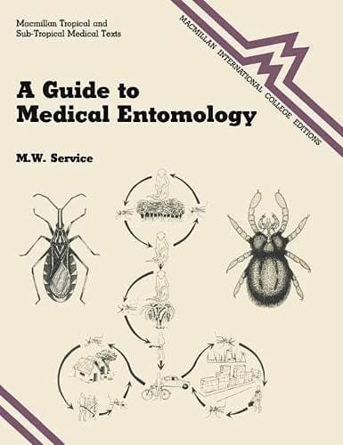 Guide to Medical Entomology (Macmillan tropical and sub-tropical medical texts)
