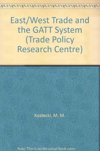 East-West Trade and the GATT System