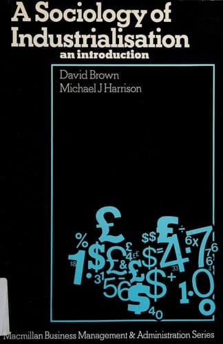 A sociology of industrialisation: An introduction (Macmillan business, management, and administration series)