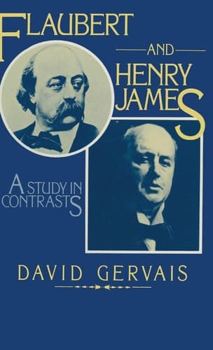 Flaubert and Henry James A Study in Contrasts
