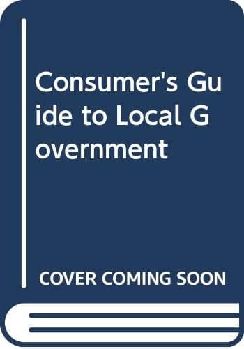 A Consumer's Guide to Local Government