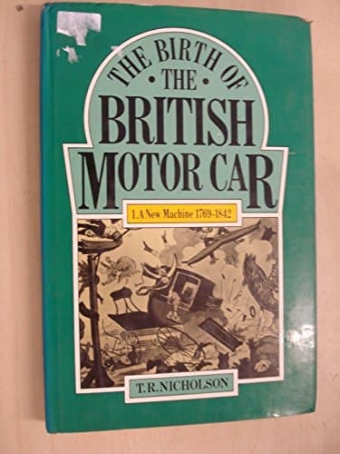 The Birth of the British Motor Car, 1769-1897