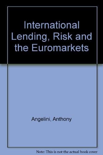 International Lending, Risk and the Euromarkets