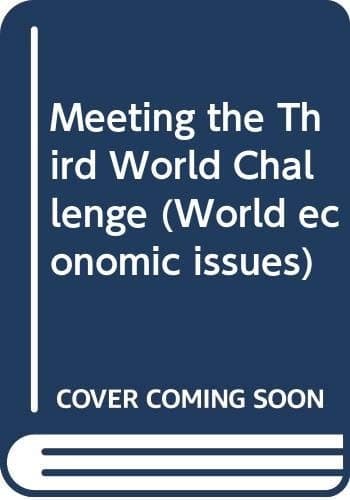 Meeting the Third World Challenge (World economic issues)
