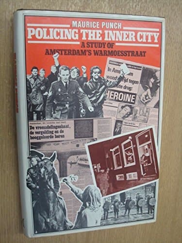 Policing the Inner City a Study of Amste