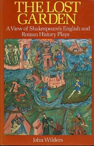 The lost garden: A view of Shakespeare's English and Roman history plays