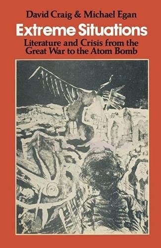 Extreme situations: Literature and crisis from the Great War to the atom bomb