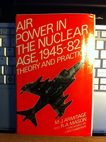 Air power in the nuclear age, 1945-82 : theory and practice