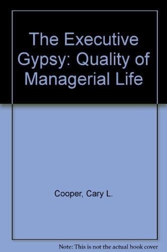 The executive gypsy: The quality of managerial life