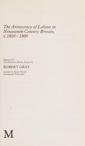 The Aristocracy of Labour in Nineteenth Century Britain 1850-1914