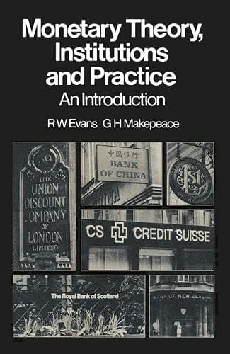 'MONETARY THEORY, INSTITUTIONS AND PRACTICE: AN INTRODUCTION'