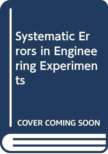 Systematic Errors in Engineering Experiments
