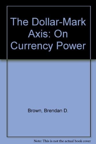 The Dollar-mark Axis On Currency Power