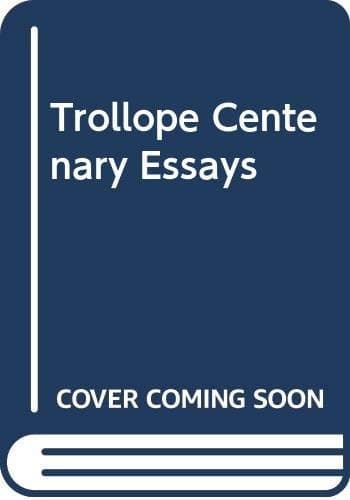 Trollope Centenary Essays