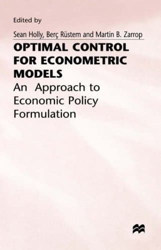 Optimal Control for Econometric Models An Approach to Economic Policy Formulation