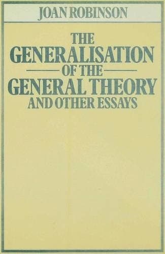 The Generalisation of the General Theory, and Other Essays
