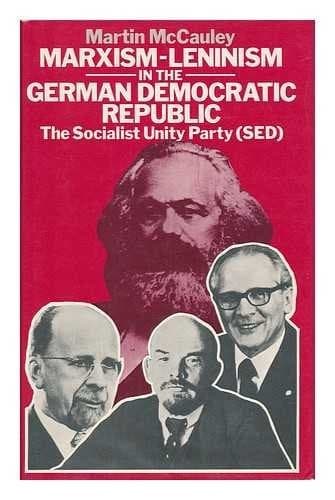 Marxism-Leninism in the German Democratic Republic: The Socialist Unity Party (SED) (Studies in Russia and East Europe)