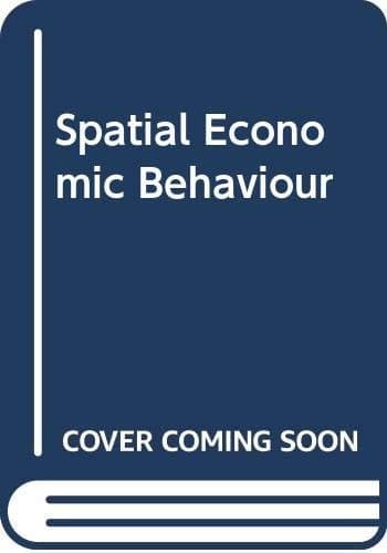 Spatial Economic Behaviour: The Microeconomic Foundations of Urban and Transport Economics