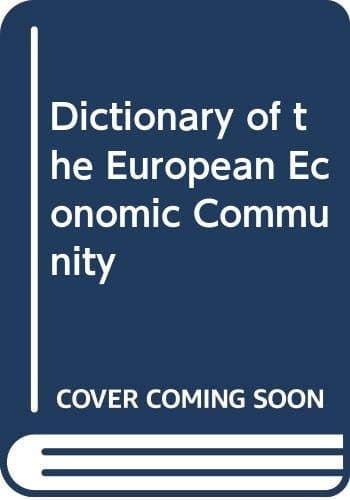 A Dictionary of the European Economic Community