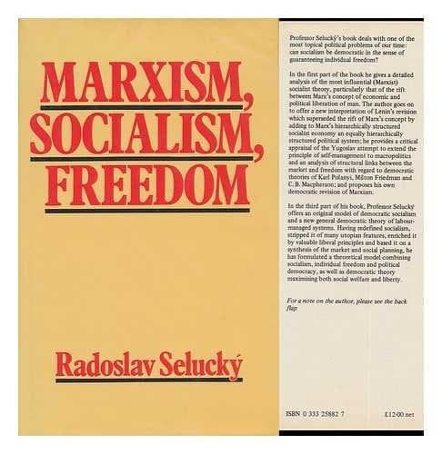 Marxism, socialism, freedom: towards a general democratic theory of labour-managed systems