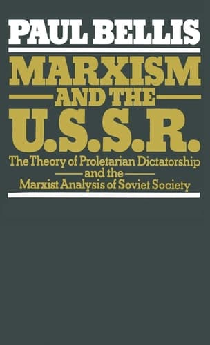 Marxism and the U.S.S.R. The Theory of Proletarian Dictatorship and the Marxist Analysis of Soviet Society