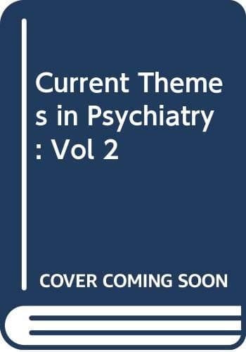 Current Themes in Psychiatry