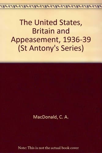 The United States, Britain and Appeasement, 1936-39 (St Antony's Series)