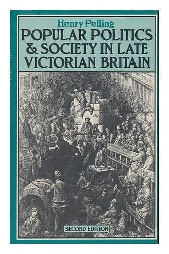 Popular politics and society in late Victorian Britain: Essays