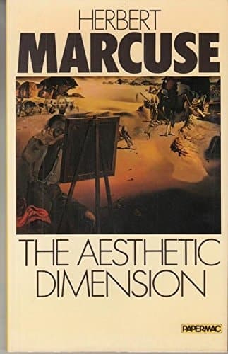 The Aesthetic Dimension Toward a Critique of Marxist Aesthetics