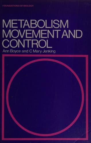 Metabolism, Movement and Control