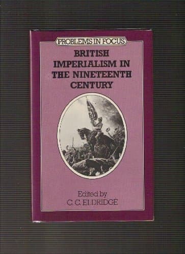British Imperialism in the 19th Century (Problems in Focus)