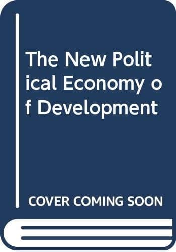 The New Political Economy of Development