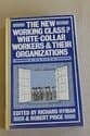 The New Working Class?: White-Collar Workers and Their Organizations : A Reader