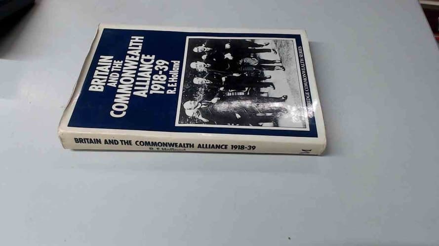 Britain and the Commonwealth Alliance, 1918-1939 (Cambridge Commonwealth Series)