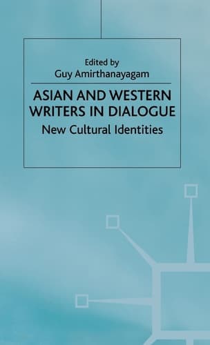 Asian and Western Writers in Dialogue New Cultural Identities