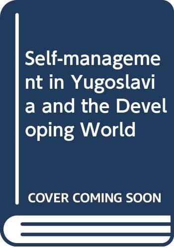 Self-management in Yugoslavia and the Developing World