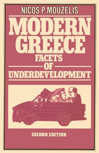 Modern Greece Facets of Underdevelopment