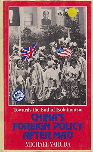 Towards the End of Isolationism: China's Foreign Policy After Mao (China in Focus Series)