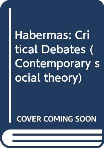 Habermas: Critical Debates (Contemporary social theory)