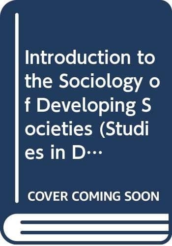 Introduction to the Sociology of Developing Societies (Studies in Developing Societies)